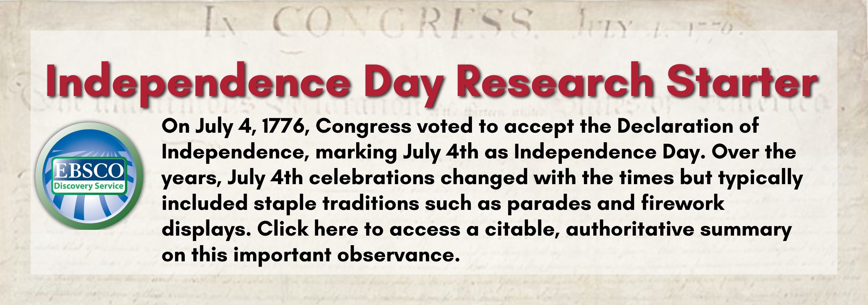 Independence Day Research Starter link to an authoritative summary from EBSCO