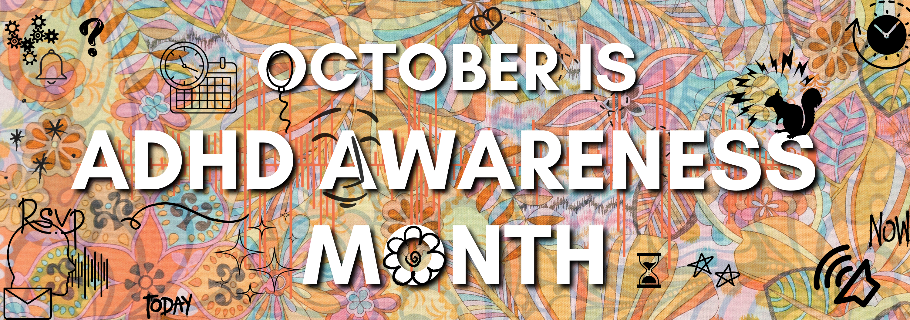 A Link to the ADHD page showing a vivid background over another vivid background covered with doodles and the words "October is ADHD Awareness Month"