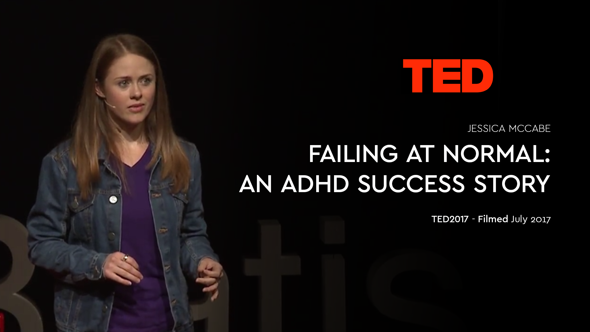 Failing at Normal: An ADHD Success Story, a TED Talk