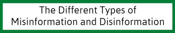 The Different Types of Misinformation and Disinformation