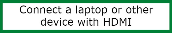 Connect a laptop or other device with HDMI