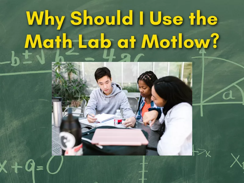 Why Should I Use the Math Lab at Motlow?